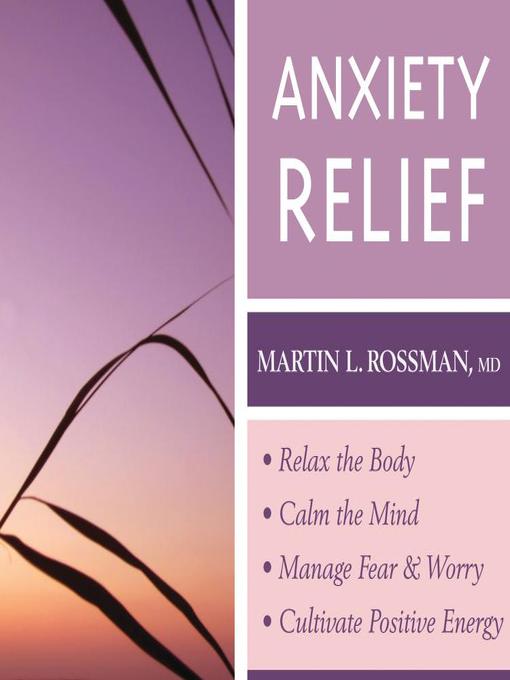 Title details for Anxiety Relief by Martin L. Rossman - Available